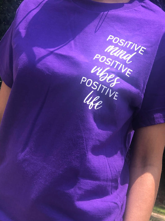 POSITIVE MIND, POSITIVE VIBES, POSITVIE LIFE