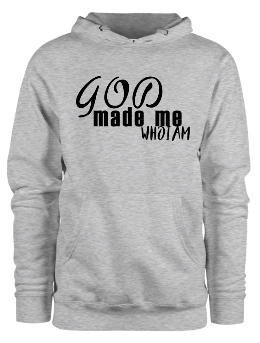 "God Made Me Who I Am" Pullover Hoodie