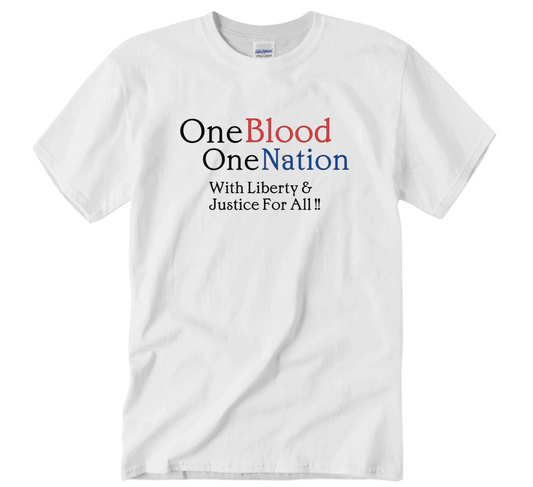 "One Blood, One Nation.."