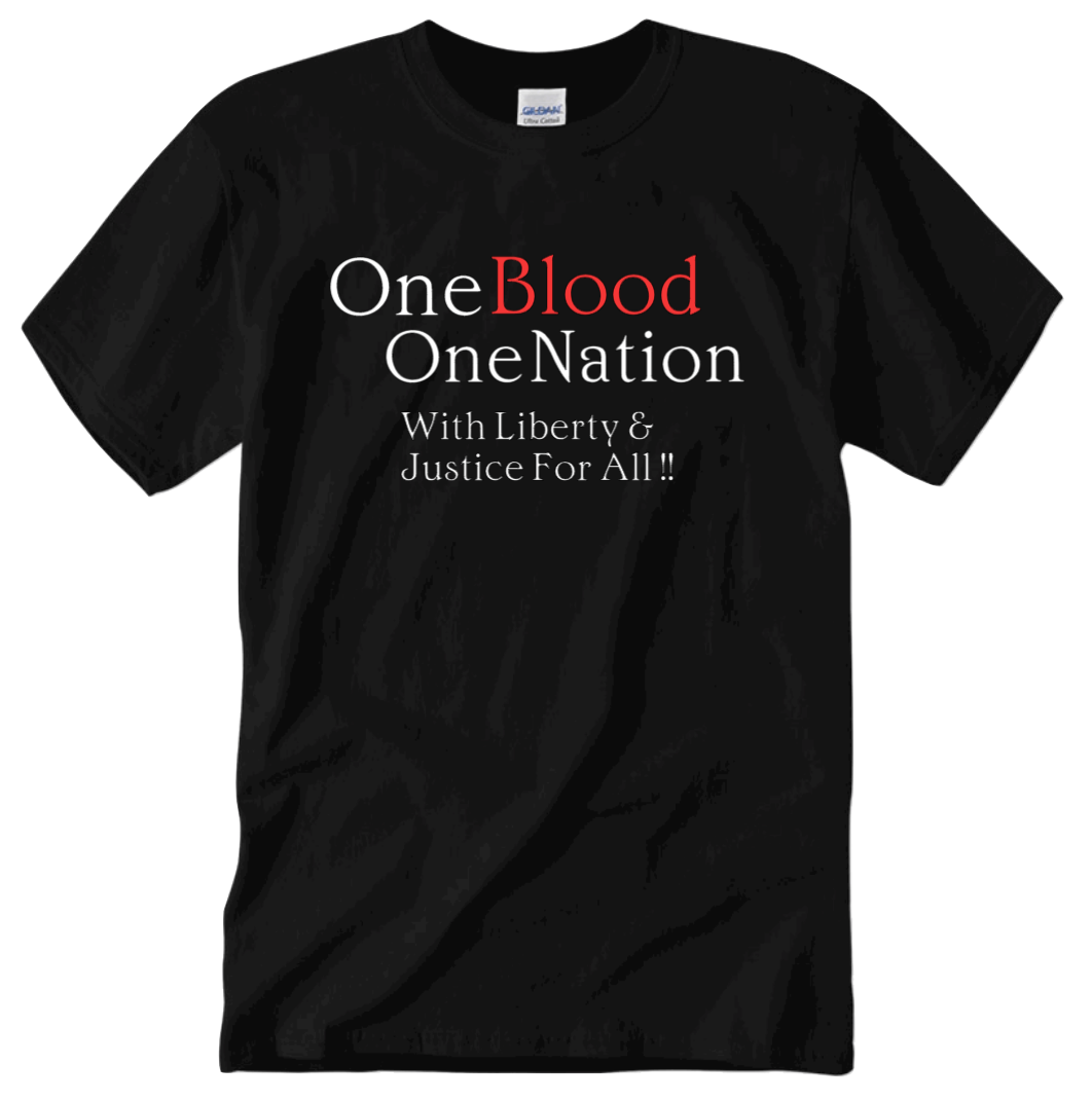 "One Blood, One Nation.."